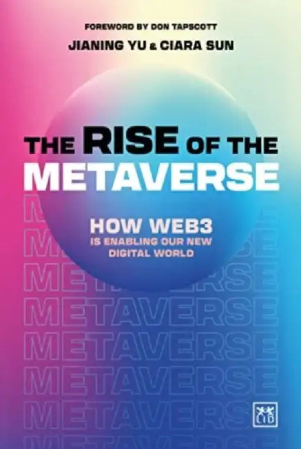 The Rise of the Metaverse: An Essential Guide to Web 3.0 by Jianing Yu