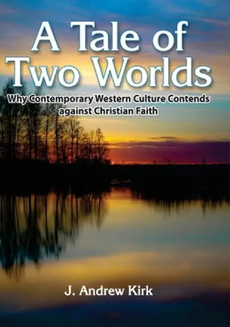A Tale of Two Worlds by John A. Kirk
