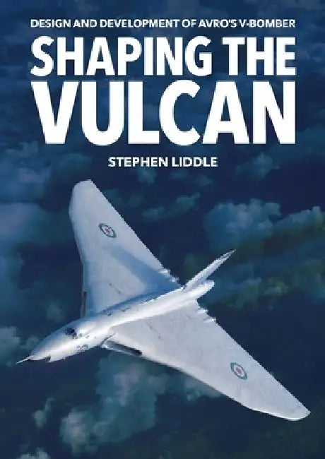 Shaping the Vulcan by Stephen Liddle