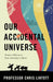Our Accidental Universe by Chris Lintott