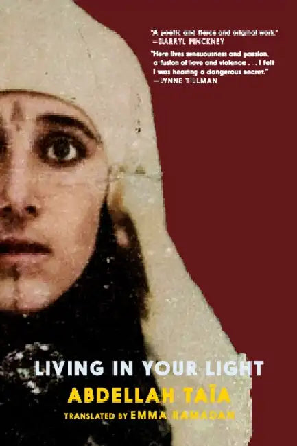Living in Your Light by Abdellah Taia