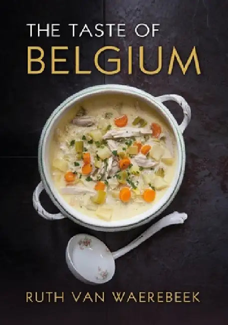 The Taste of Belgium by Ruth Van Waerebeek