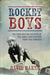 Rocket Boys: The Exhilarating Exploits of the Early Mach Busters from 1945 Onwards by David Baker