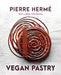 Pierre Hermé's Vegan Pastry by Pierre Hermé
