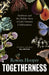 Togetherness: Symbiosis and the Hidden Story of Life’s Greatest Collaborations by Rowan Hooper