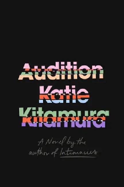 Audition by Katie Kitamura