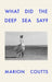 What Did The Deep Sea Say? by Marion Coutts