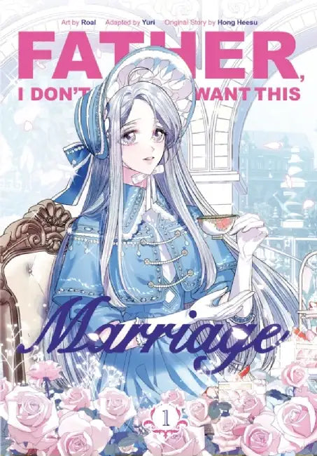 Father, I Don’t Want This Marriage, Vol. 1 by Hong Heesu