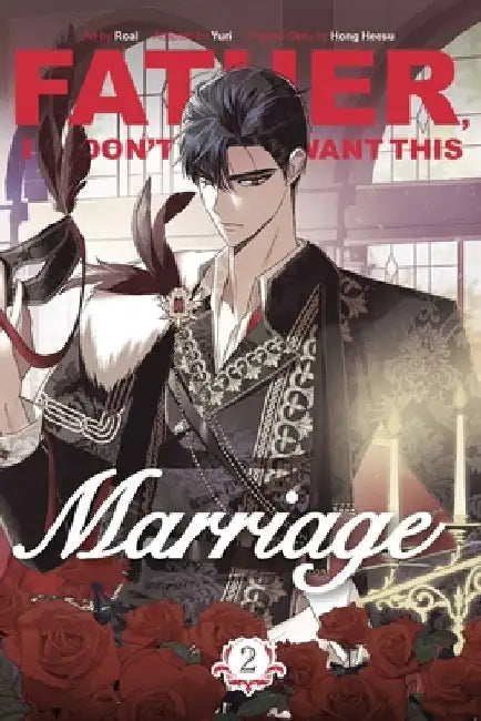 Father, I Don't Want This Marriage, Vol. 2 by Hong Heesu