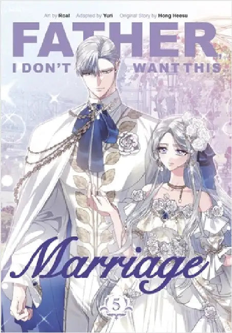 Father, I Don't Want This Marriage, Vol. 5 by Hong Heesu