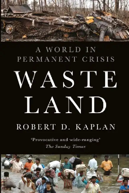 Waste Land by Robert D. Kaplan
