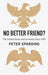 No Better Friend? by Peter Sparding