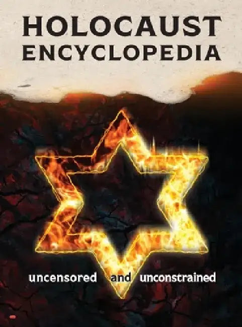 Holocaust Encyclopedia, 3rd ed., b&w: Uncensored and Unconstrained by Armreg Ltd