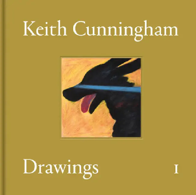 Keith Cunningham: Drawings 1 by Keith Cunningham, Laura Scalabrella Spada