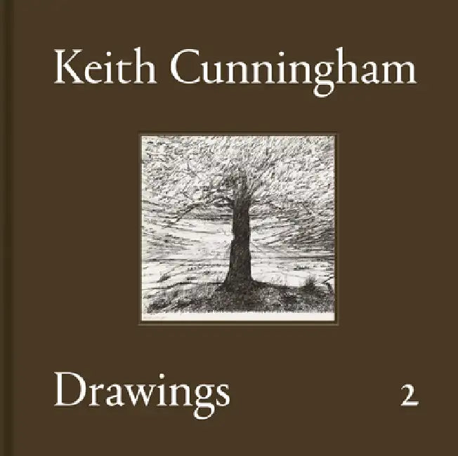 Keith Cunningham: Drawings 2 by Keith Cunningham, Laura Scalabrella Spada