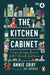 The Kitchen Cabinet: A Year Of Recipes, Flavours, Facts & Stories For Food Lovers by Annie Gray