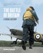 The Battle of Britain: A Visual History by Anthony Richards
