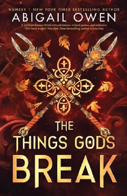 The Things Gods Break by Abigail Owen