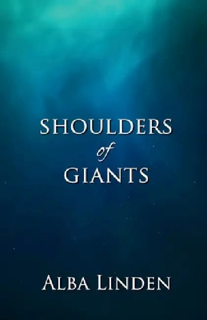 Shoulders of Giants by Alba Linden