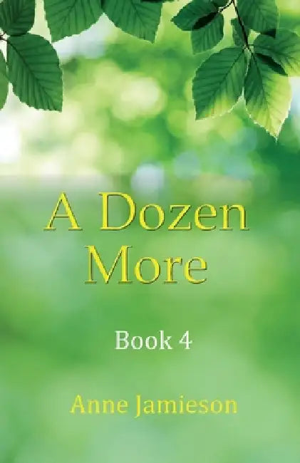 A Dozen More: Book 4 by Anne Jamieson