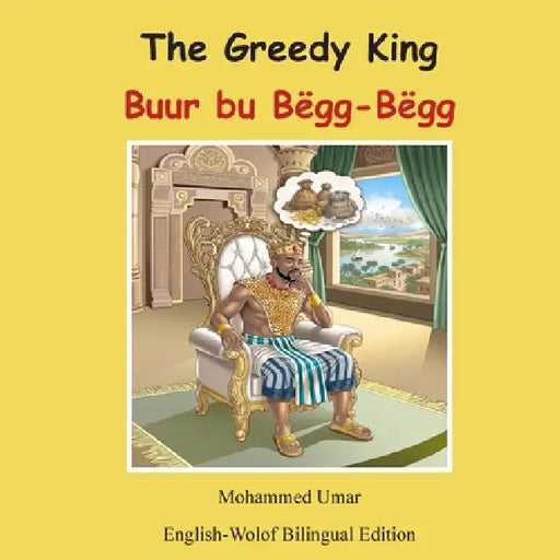 The Greedy King: English-Wolof Bilingual Edition by Mohammed Umar