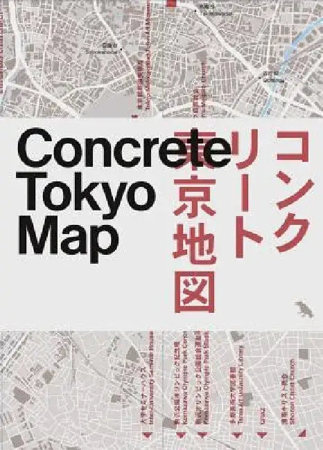 Concrete Tokyo Map: Guide to Concrete Architecture in Tokyo by Naomi Pollock