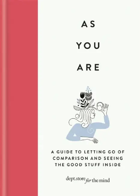 As You Are: How Self-Acceptance Might Be the Greatest Change You Can Make by Dept Store for the Mind