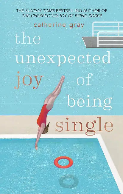 The Unexpected Joy of Being Single by Catherine Gray