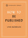 How to Be Published by Lynn Morrsion