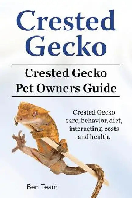 Crested Gecko. Crested Gecko Pet Owners Guide. Crested Gecko care, behavior, diet, interacting, costs and health. by Ben Team