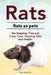 Rats. Rats as pets. Rat Keeping, Pros and Cons, Care, Housing, Diet and Health. by Roger Rodendale