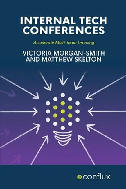 Internal Tech Conferences: Accelerate Multi-team Learning by Victoria Morgan-Smith