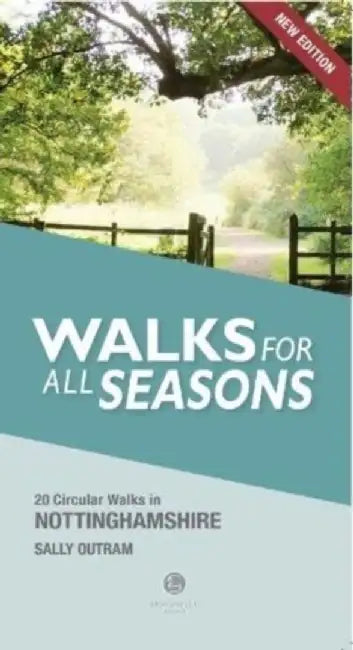 Walking Nottinghamshire Walks for All Seasons by Sally Outram