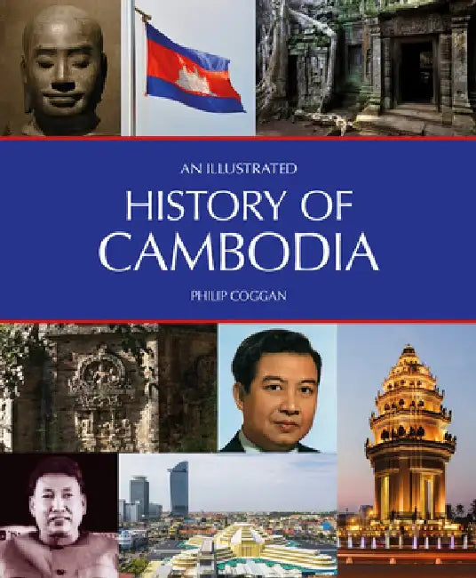 An Illustrated History of Cambodia by Philip Coggan