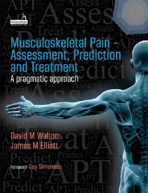 The Assessment, Prediction, and Treatment of Musculoskeletal Pain by Walton