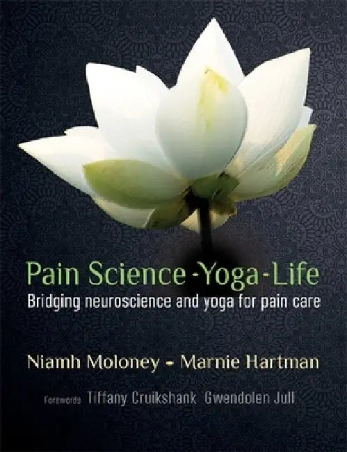 Pain, Science, Yoga, Life by Moloney