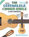 The Guitalele Chord Bible: ADGCEA Standard Tuning 1,728 Chords by Tobe a. Richards