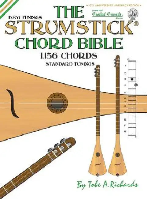 The Strumstick Chord Bible: D & G Tunings 1,156 Chords by Tobe a. Richards