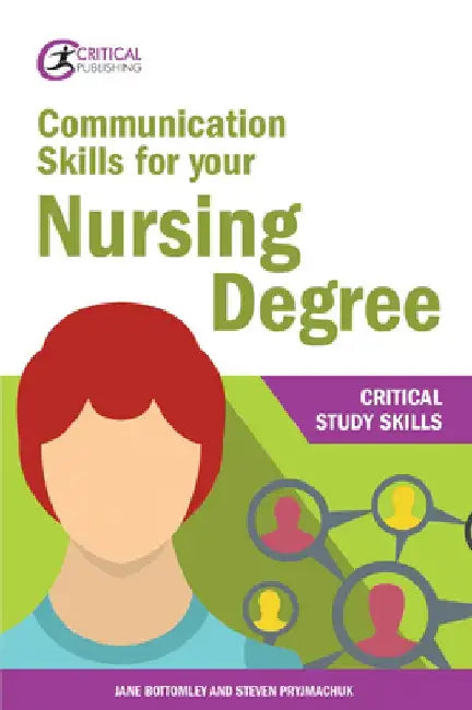 Communication Skills for Your Nursing Degree by Jane Bottomley