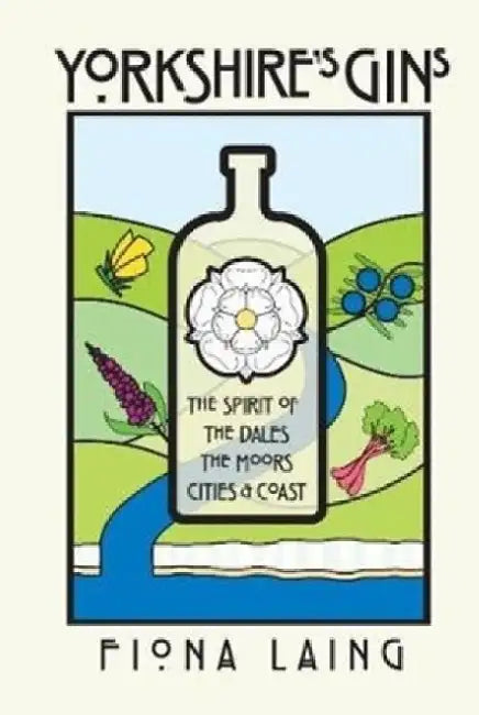 Yorkshire's Gins by Fiona Laing