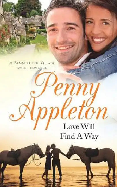 Love Will Find A Way: A Summerfield Village Sweet Romance by Penny Appleton