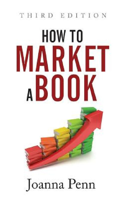How To Market A Book: Third Edition by Joanna Penn