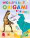World's Best Origami For Kids by Rob Ives