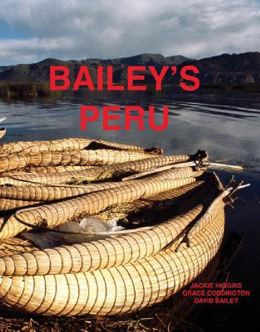 David Bailey: Bailey's Peru by David Bailey, Grace Coddington, Jackie Higgins