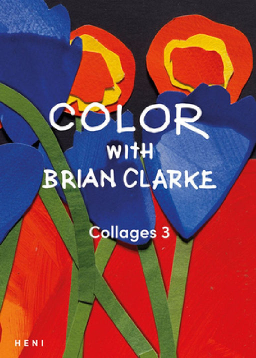 Color with Brian Clarke: Collages 3 by Brian Clarke