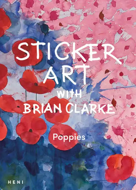 Sticker Art with Brian Clarke: Poppies by Brian Clarke