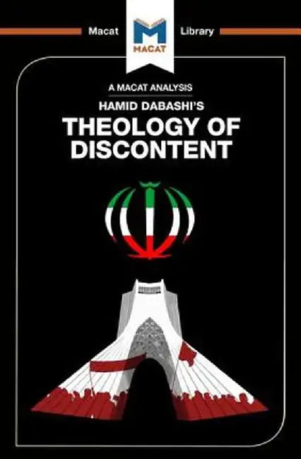 An Analysis of Hamid Dabashi's Theology of Discontent: The Ideological Foundation of the Islamic Revolution in Iran by Magdalena C. Delgado