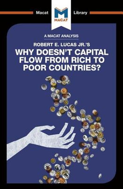 Why Doesn't Capital Flow from Rich to Poor Countries? by Belton, Padraig