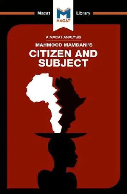 Citizen and Subject: Contemporary Africa and the Legacy of Late Colonialism by Meike de Goede
