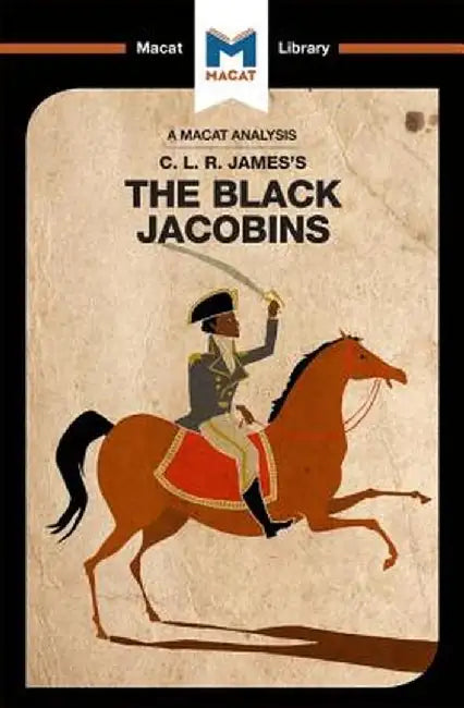 An Analysis of C.L.R. James's the Black Jacobins by Nick Broten